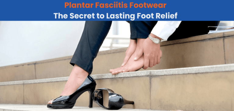 Plantar Fasciitis Footwear in Chennai